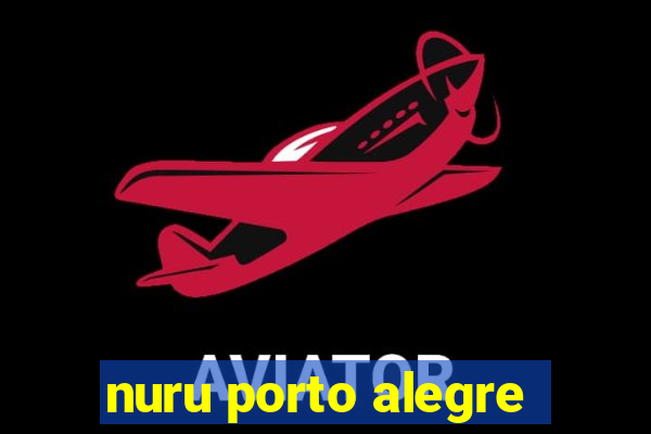 nuru porto alegre